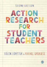 Book Cover for Action Research for Student Teachers by Colin Forster, Rachel Eperjesi