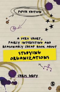 Book Cover for A Very Short, Fairly Interesting and Reasonably Cheap Book About Studying Organizations by Christopher Grey