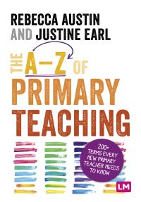 Book Cover for The A-Z of Primary Teaching by Rebecca Austin, Justine Earl
