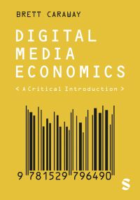 Book Cover for Digital Media Economics by Brett R Caraway