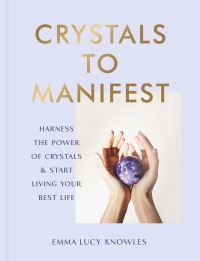 Book Cover for Crystals to Manifest by Emma Lucy Knowles