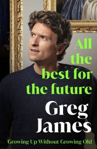 Book Cover for All the Best for the Future by Greg James