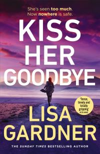 Book Cover for Kiss Her Goodbye by Lisa Gardner