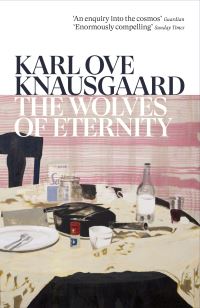 Book Cover for The Wolves of Eternity by Karl Ove Knausgård