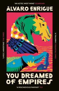 Book Cover for You Dreamed of Empires by Alvaro Enrigue