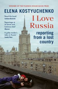Book Cover for I Love Russia by Elena Kostiuchenko