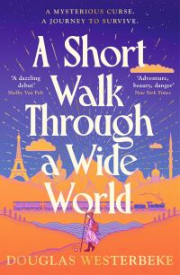 Book Cover for A Short Walk Through a Wide World by Douglas Westerbeke