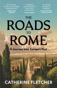 Book Cover for The Roads to Rome by Catherine Fletcher