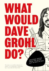 Book Cover for What Would Dave Grohl Do? by Pop Press
