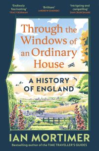 Book Cover for Through the Windows of an Ordinary House by Ian Mortimer