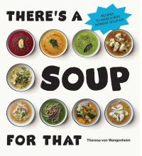 Book Cover for There's a Soup for That by Theresa von Wangenheim