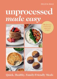 Book Cover for Unprocessed Made Easy by Delicia Bale