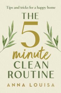 Book Cover for The 5 Minute Clean Routine by Anna Louisa