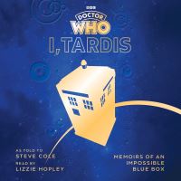 Book Cover for I, TARDIS by Stephen Cole