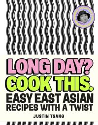 Book Cover for Long Day? Cook This by Justin Tsang