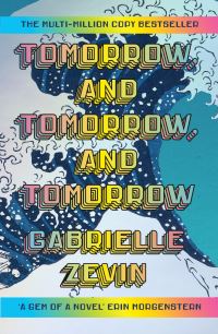 Book Cover for Tomorrow, and Tomorrow, and Tomorrow by Gabrielle Zevin
