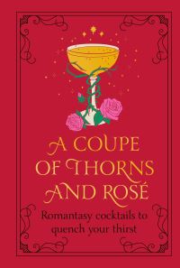 Book Cover for A Coupe of Thorns and Rosé by Pop Press