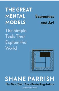 Book Cover for The Great Mental Models. Economics and Art by Shane Parrish