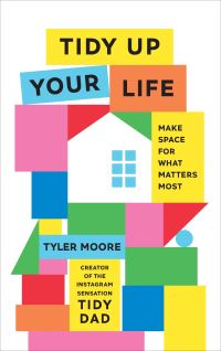 Book Cover for Tidy Up Your Life by Tyler Moore