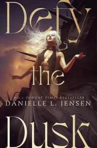 Book Cover for Defy the Dusk by Danielle L Jensen