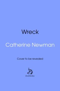Book Cover for Wreck by Catherine Newman