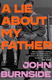 Book Cover for A Lie About My Father by John Burnside