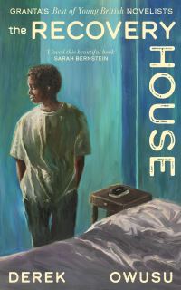 Book Cover for The Recovery House by Derek Owusu