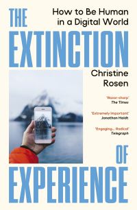 Book Cover for The Extinction of Experience by Christine Rosen