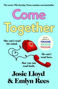 Book Cover for Come Together by Josie Lloyd, Emlyn Rees