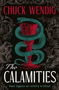 Book Cover for The Calamities by Chuck Wendig