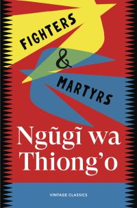 Book Cover for Fighters & Martyrs by Ngõugõi wa Thiongo