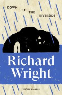 Book Cover for Down by the Riverside by Richard Wright