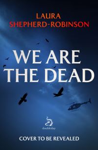 Book Cover for We Are the Dead by Laura ShepherdRobinson