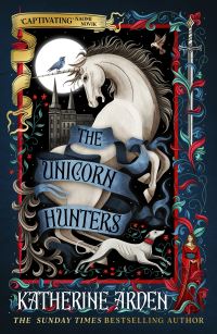 Book Cover for The Unicorn Hunters by Katherine Arden