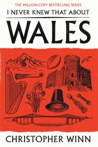 Book Cover for I Never Knew That About Wales by Christopher Winn