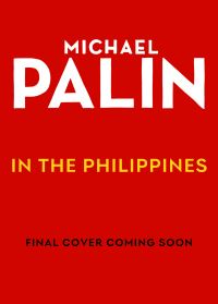 Book Cover for Michael Palin in the Philippines by Michael Palin