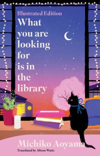 Book Cover for What You Are Looking for Is in the Library by Michiko Aoyama