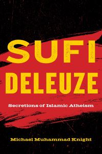 Book Cover for Sufi Deleuze by Michael Muhammad Knight