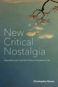 Book Cover for New Critical Nostalgia by Christopher Kent Rovee