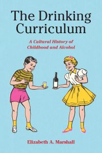 Book Cover for The Drinking Curriculum by Elizabeth Marshall