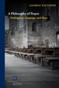 Book Cover for A Philosophy of Prayer by George Pattison