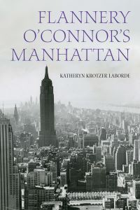 Book Cover for Flannery O'Connor's Manhattan by Katheryn Krotzer Laborde