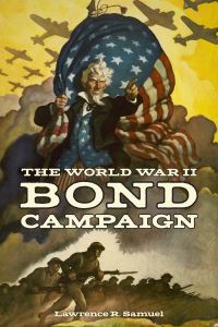 Book Cover for The World War II Bond Campaign by Lawrence R Samuel