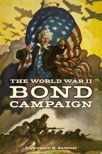 Book Cover for The World War II Bond Campaign by Lawrence R Samuel