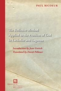 Book Cover for The Reflexive Method Applied to the Problem of God in Lachelier and Lagneau by Paul Ricoeur