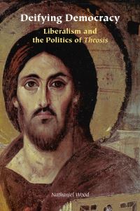 Book Cover for Deifying Democracy by Nathaniel Wood