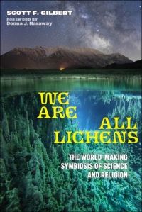 Book Cover for We Are All Lichens by Scott F Gilbert