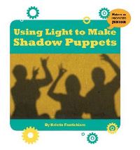 Book Cover for Using Light to Make Shadow Puppets by Diane Lindsey Reeves