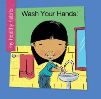 Book Cover for Wash Your Hands! by Katie Marsico