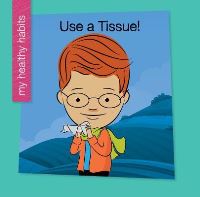 Book Cover for Use a Tissue! by Katie Marsico